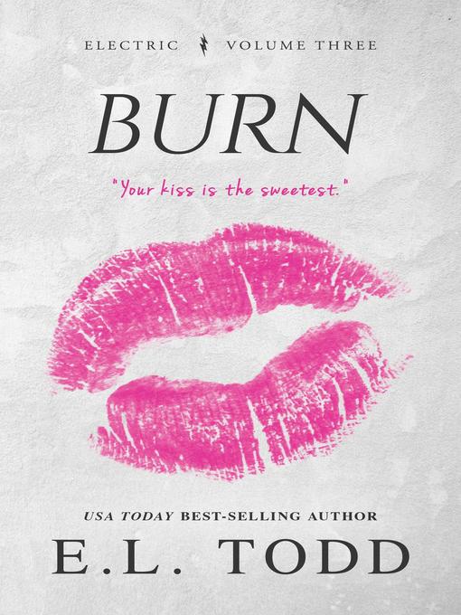 Title details for Burn (Electric Series #3) by E. L. Todd - Available